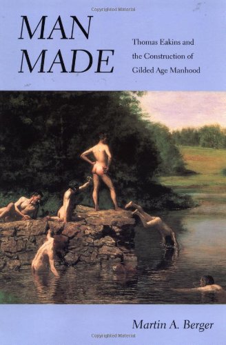 Man Made: Thomas Eakins and the Construction of Gilded Age Manhood (Men and Masculinity)のJPEG画像