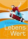 LebensWert: 94 Arbeitsbl&auml;tter f&uuml;r den Religionsunterricht - Arthur Th&ouml;mmes