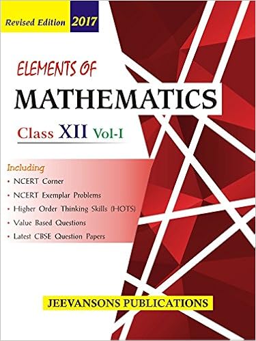 Elements of Mathematics For Class XII (Vol-I & Vol-II) Paperback – 2017 by M.L. Bhargava 