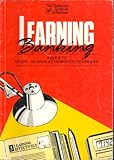 Learning banking : a guide to study, revision and examination techniques