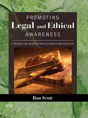 Promoting Legal and Ethical Awareness - Elsevieron VitalSource: A Primer for Health Professionals and Patients