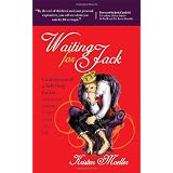 Waiting for Jack: Confessions of a Self-Help Junkie: How to Stop Waiting and Start Living Your Life