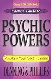 Practical Guide to Psychic Powers: Awaken Your Sixth Sense (Practical Guide Series)