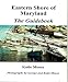 Eastern Shore of Maryland The Guidebook