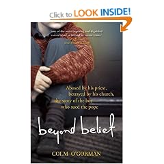 Beyond Belief: Abused by His Priest. Betrayed by His Church. The Story of the Boy Who Sued the Pope