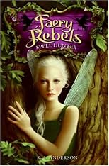 Faery Rebels: Spell Hunter (Faery Rebels)