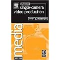 Single-camera Video Production (Media Manuals Series) (Paperback)