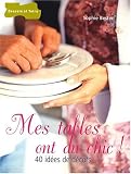 Revue DESSAIN ET TOLRA  / Mes tables ont du chic ! : 40 idées de décors