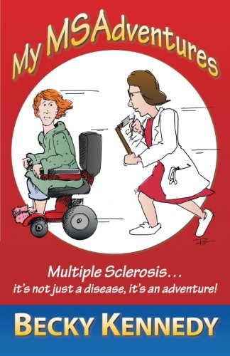 My Msadventures: Multiple Sclerosis: It’S Not Just a Disease—It’S an Adventure!