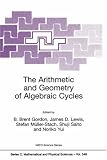 The Arithmetic and Geometry of Algebraic Cycles (NATO SCIENCE SERIES: C Mathematical and Physical Sciences)