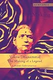Veena Dhanammal : the making of a legend