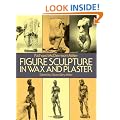 Figure Sculpture in Wax and Plaster (Dover Art Instruction)