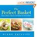 The Perfect Basket: How to Make a Fabulous Gift Basket for Any Occasion (Non)