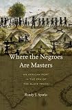 Where the Negroes are masters : an African port in the era of the slave trade