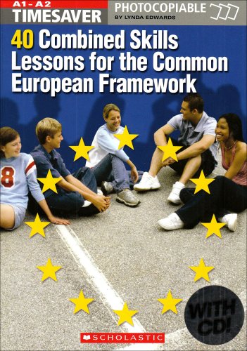 40 Combined Skills Lessons for the Common European Framework (Timesaver)