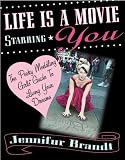 Life is a Movie Starring You: The Pesky Meddling Girls Guide to Living Your Dream