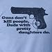 Guns Don't Kill, Dads Do Novelty T Shirt