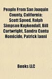 Produkt-Bild: People from San Joaquin County, California: Scott Speed, Ralph Simpson Kuykendall, Bill Cartwright, Sandra Cantu Homicide, Patrick Ianni