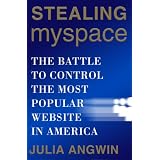Stealing MySpace: The Battle to Control the Most Popular Website in America