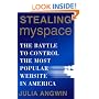 Stealing MySpace: The Battle to Control the Most Popular Website in America
