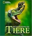 Die Enzyklop&auml;die der Tiere: National Geographic