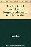 The poetry of Dante Gabriel Rossetti : modes of self-expression