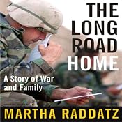 The Long Road Home: A Story of War and Family | [Martha Raddatz]
