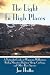 The Light In High Places: A Naturalist Looks at Wyoming Wilderness--Rocky Mountain Bi...