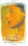 Christina Rossetti: Selected Poems (0753814072) by Rossetti, Christina