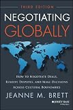 Negotiating globally : how to negotiate deals, resolve disputes, and make decisions across cultural boundaries