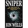 Sniper: The True Story of Anti-Abortion Killer Jam&hellip by Jon Wells