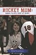 Hockey Mom: Sarah Palin's Shot at Glory