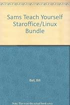 Sams Teach Yourself Staroffice/Linux Bundle Sams Teach Yourself Staroffice/Linux Bundle