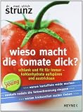 Produkt-Bild: Wieso macht die Tomate dick?: Schlank und fit f&uuml;r immer - Kohlenhydrate aufsp&uuml;ren und austricksen -