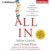 All In: How the Best Managers Create a Culture of Belief and Drive Big Results | [Adrian Gostick, Chester Elton]