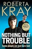 Cover of Nothing but Trouble by Roberta Kray 1847444423