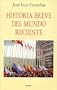 Historia Breve del Mundo Reciente (Spanish Edition)