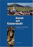 Produkt-Bild: Kunst am Kaiserstuhl. Streifz&uuml;ge durch eine Kulturlandschaft