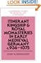 Itinerant Kingship and Royal Monasteries in Early Medieval Germany, c.936-1075 (Cambridge Studies in Medieval Life and Thought: Fourth Series)