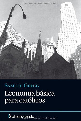 Economía básica para católicos (Religión) (Spanish Edition)