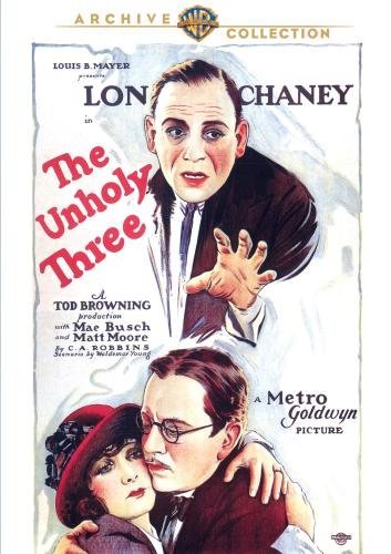 The Unholy Three (1925) by Lon Chaney The Unholy Three (1925) by Lon Chaney