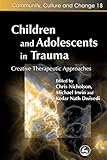 Children and adolescents in trauma : creative therapeutic approaches