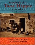 Scrapbook of a Taos Hippie: Tribal Tales from the Heart of a Cultural Revolution