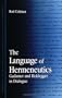 The Language of Hermeneutics: Gadamer and Heidegger in Dialogue (S U N Y Series in Contemporary Continental Philosophy)
