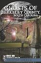 Haunted Berkeley County, South Carolina
