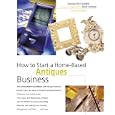 How to Start a Home-Based Antiques Business, 4th (Home-Based Business Series) by Bob Brooke