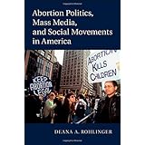 abortion politics mass media and social movements in america