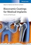 Bioceramic coatings for medical implants : trends and techniques