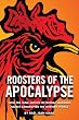 Roosters of the Apocalypse: How the Junk Science of Global Warming Nearly Bankrupted the Western World