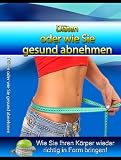 Diäten oder wie Sie gesund abnehmen
